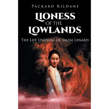 Lioness of the Lowlands: The Life Unusual of Salem Lenard