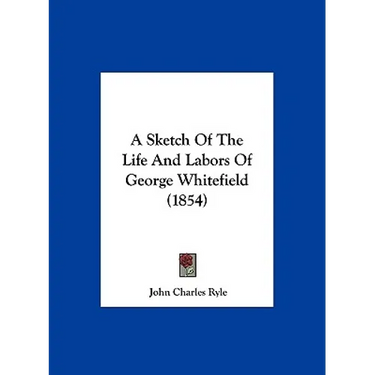 A Sketch of the Life and Labors of George Whitefield (1854)