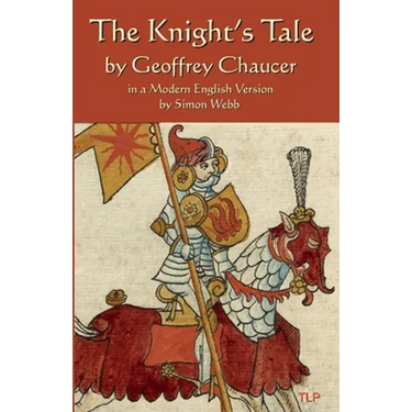 The Knight's Tale: In a Modern English Version by Simon Webb