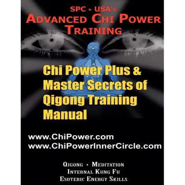 Chi Power Plus & Master Secrets of Qigong Training Manual