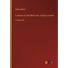 A Dream of John Ball; and, A King's Lesson: in large print