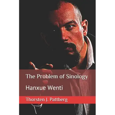 The Problem of Sinology: Hanxue Wenti