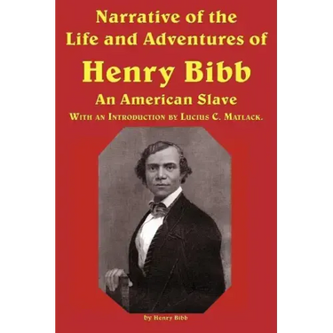 Narrative of the Life and Adventures of Henry Bibb, an American Slave