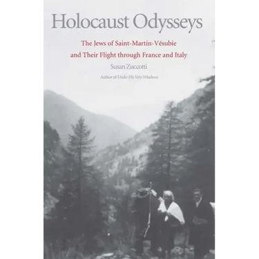 Holocaust Odysseys: The Jews of Saint-Martin-Vésubie and Their Flight Through France and Italy