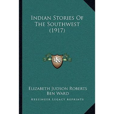 Indian Stories Of The Southwest (1917)