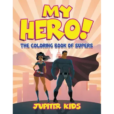 My Hero! (The Coloring Book of Supers)