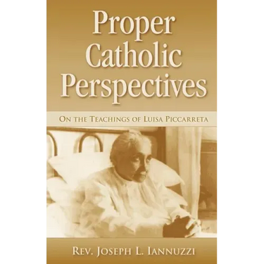 Proper Catholic Perspectives: On the Teachings of Luisa Piccarreta