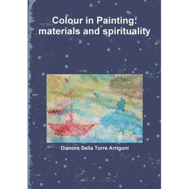 Colour in Painting: materials and spirituality