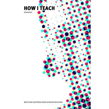 How I Teach: Reflecting on fifteen years in design education