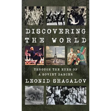 Discovering the World: Through The Eyes Of A Soviet Dancer