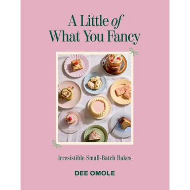 A Little of What You Fancy: Irresistible Small-Batch Bakes