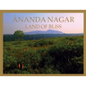 Ananda Nagar, Land of Bliss