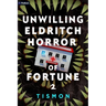 Unwilling Eldritch Horror of Fortune 2: A Litrpg Progression Fantasy