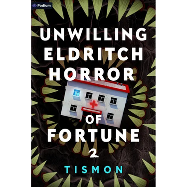 Unwilling Eldritch Horror of Fortune 2: A Litrpg Progression Fantasy