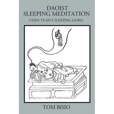 Daoist Sleeping Meditation: Chen Tuan's Sleeping Gong