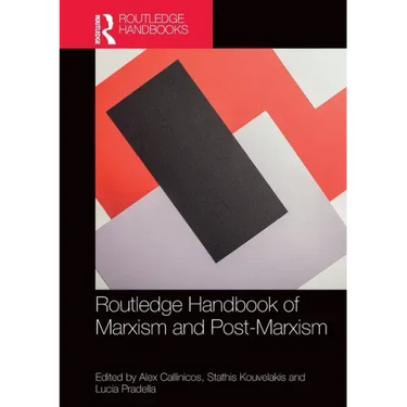 Routledge Handbook of Marxism and Post-Marxism