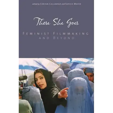 There She Goes: Feminist Filmmaking and Beyond