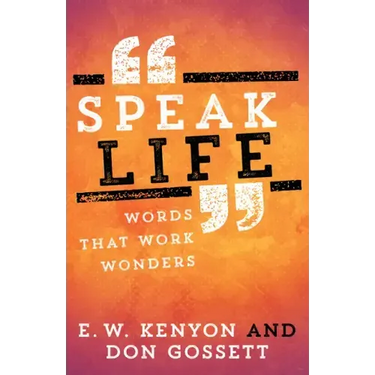 Speak Life: Words That Work Wonders