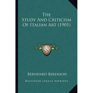 The Study And Criticism Of Italian Art (1901)