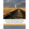 On the Determination of Elliptic Orbits from Three Complete Observations
