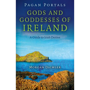 Pagan Portals - Gods and Goddesses of Ireland: A Guide to Irish Deities