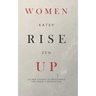 Women Rise Up: Sacred Stories of Resistance for Today's Revolution