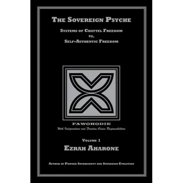 The Sovereign Psyche: Systems of Chattel Freedom vs. Self-Authentic Freedom