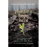 Planting Hope Here: Cultivating Faith Community with Those on the Recovery Journey
