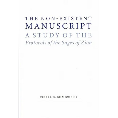 The Non-Existent Manuscript: A Study of the Protocols of the Sages of Zion