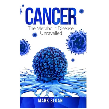 Cancer: The Metabolic Disease Unravelled