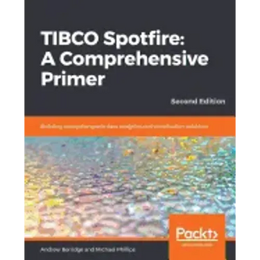 TIBCO Spotfire: Building enterprise-grade data analytics and visualization solutions