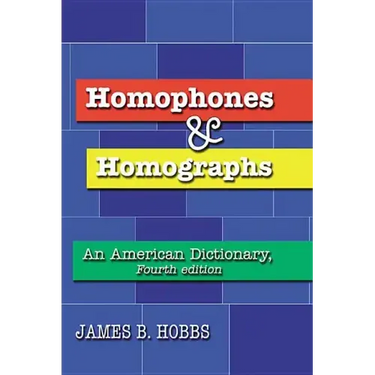 Homophones and Homographs: An American Dictionary, 4th Ed.