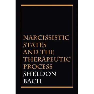 Narcissistic States and the Therapeutic Process