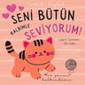 Turkish English First Love Words & Phrases Animals for Children, Learn Turkish for Kids: Turkish Language Learning for Beginners, Bilingual Baby Books