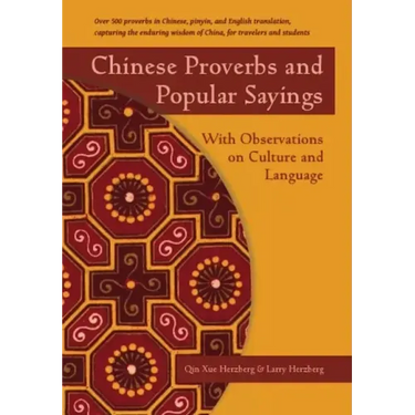Chinese Proverbs and Popular Sayings: With Observations on Culture and Language
