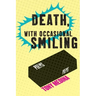 Death, With Occasional Smiling