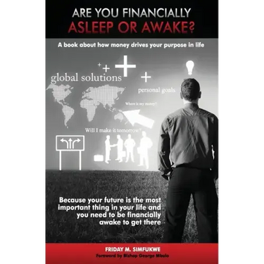 Are you financially Asleep or Awake?: A book about how money drives your purpose in life