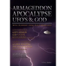 Armageddon Apocalypse UFO's & GOD