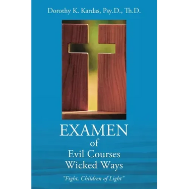 EXAMEN of Evil Courses Wicked Ways: "Fight, Children of Light"