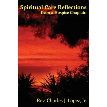 Spiritual Care Reflections from a Hospice Chaplain