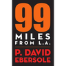 99 Miles From L.A.