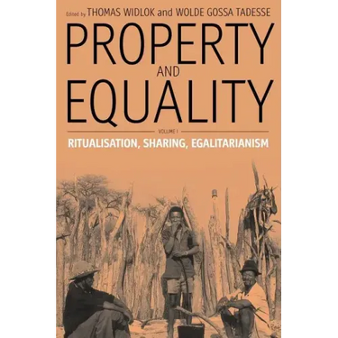 Property and Equality: Volume I: Ritualization, Sharing, Egalitarianism