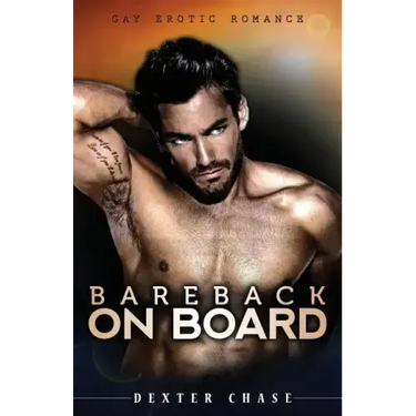 Bareback On Board: Gay Erotic Romance