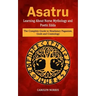 Asatru: Learning About Norse Mythology and Poetic Edda (The Complete Guide to Heathenry Paganism, Gods and Cosmology)