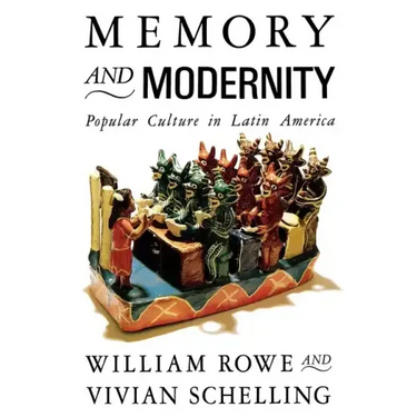 Memory and Modernity: Popular Culture in Latin America