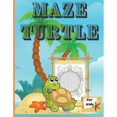Maze Turtle for Kids: Fun Mazes for Kids 4-6, 6-8 Year Old/ Maze Activity Workbook for Children/ Fun and Challenging Turtle Mazes for Kids ages 8-12 4