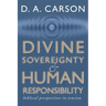 Divine Sovereignty and Human Responsibility