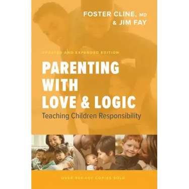 Parenting with Love and Logic: Teaching Children Responsibility