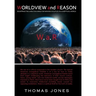 WORLDVIEW and REASON: Equipping the Christian Mind for Making Disciples in a Skeptical World