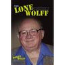 Lone Wolff: Autobiography of a Bridge Maverick